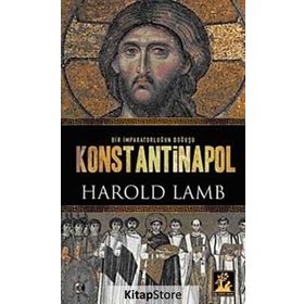KONSTANTINOPOL BIR İMPARATORLUĞUN DOĞUŞU - HAROLD LAMB (ISBN:9789944978798)