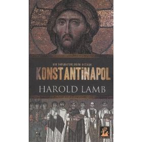 KONSTANTINOPOL BIR İMPARATORLUĞUN DOĞUŞU - HAROLD LAMB (ISBN:9789944978798)