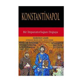 KONSTANTINOPOL BIR İMPARATORLUĞUN DOĞUŞU - HAROLD LAMB (ISBN:9789944978798)