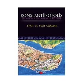 Konstantinopolis - M. Suat Çakmak