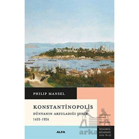 Konstantinopolis - Philip Mansel