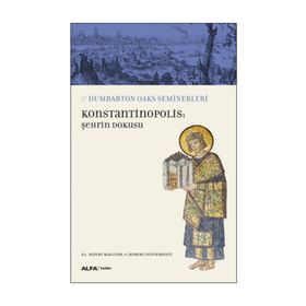 Konstantinopolis: Şehrin Dokusu / Robert Ousterhout