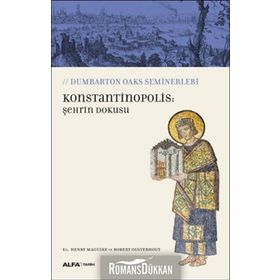 Konstantinopolis: Şehrin Dokusu / Robert Ousterhout
