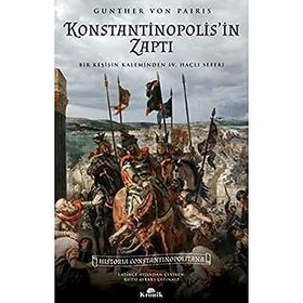 Konstantinopolis'in Zaptı: Bir Keşişin Kaleminden 4. Haçlı Seferi