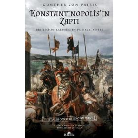 Konstantinopolis'in Zaptı: Bir Keşişin Kaleminden 4. Haçlı Seferi