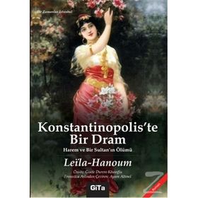 Konstantinopolis’te Bir Dram - Leila Hanoum