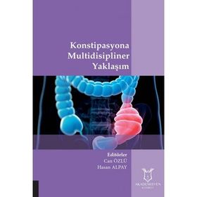Konstipasyona Multidisipliner Yaklaşım - Can Özlü Hasan Alpay