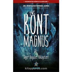 Kont Magnus ve Diğer Hayalet Hikayeleri - Montague Rhodes James