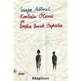 KONTES'IN ÖLÜMÜ VE BAŞKA BURUK ÖYKÜLER - SUNJA ALTINEL
