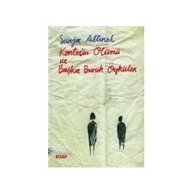 KONTES'IN ÖLÜMÜ VE BAŞKA BURUK ÖYKÜLER - SUNJA ALTINEL