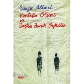 KONTES'IN ÖLÜMÜ VE BAŞKA BURUK ÖYKÜLER - SUNJA ALTINEL