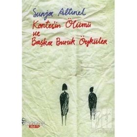 KONTES'IN ÖLÜMÜ VE BAŞKA BURUK ÖYKÜLER - SUNJA ALTINEL
