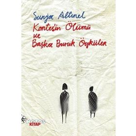 KONTES'IN ÖLÜMÜ VE BAŞKA BURUK ÖYKÜLER - SUNJA ALTINEL