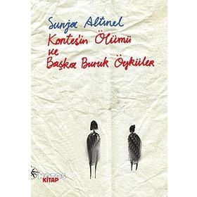 KONTES'IN ÖLÜMÜ VE BAŞKA BURUK ÖYKÜLER - SUNJA ALTINEL