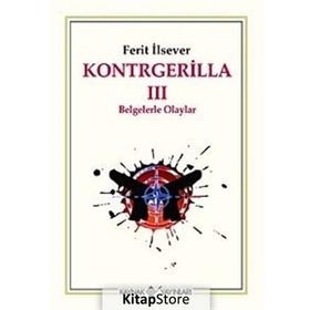 KONTRGERILLA III BELGELERLE OLAYLAR - FERIT İLSEVER
