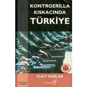 KONTRGERILLA KISKACINDA TÜRKİYE - SUAT PARLAR