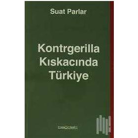 KONTRGERILLA KISKACINDA TÜRKİYE - SUAT PARLAR