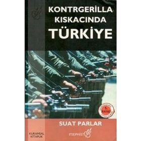 KONTRGERILLA KISKACINDA TÜRKİYE - SUAT PARLAR