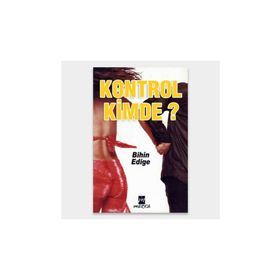 KONTROL KIMDE - BIHIN EDIGE