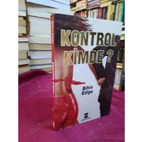 KONTROL KIMDE - BIHIN EDIGE