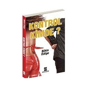 KONTROL KIMDE - BIHIN EDIGE