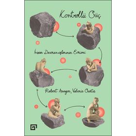 Kontrollü Güç İnsan Davranışlarının Evrimi - Robert Aunger Valerie Curtis