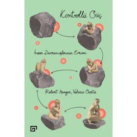 Kontrollü Güç İnsan Davranışlarının Evrimi - Robert Aunger Valerie Curtis