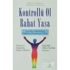 KONTROLLÜ OL RAHAT YAŞA YENI BIN YILDA RUHSAL SAĞLIĞINIZI KORUMANIN YOLLARI - JOAN ANDREWS;DENISE E. DAVIT