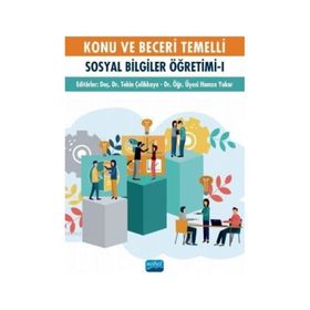Konu ve Beceri Temelli Sosyal Bilgiler Öğretimi I - Nobel Yayınevi