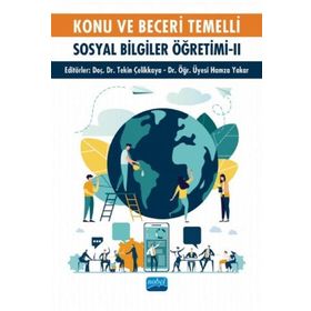 Konu ve Beceri Temelli Sosyal Bilgiler Öğretimi II - Nobel Yayınevi