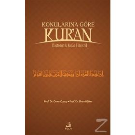 KONULARINA GÖRE KUR`AN SISTEMATIK KUR`AN FIHRISTI - ÖMER ÖZSOY; İLHAMİ GÜLER