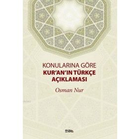 Konularına Göre Kur’an’ın Türkçe Açıklaması - Osman Nur