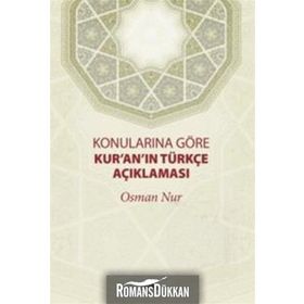 Konularına Göre Kur’an’ın Türkçe Açıklaması - Osman Nur