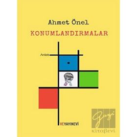 Konumlandırmalar - Ahmet Önel - Ve Yayınevi
