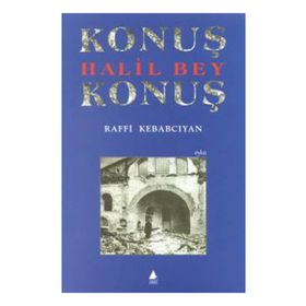 KONUŞ HALIL BEY KONUŞ - RAFFI KEBABCIYAN