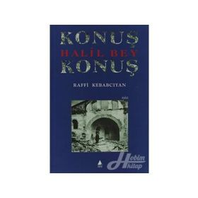 KONUŞ HALIL BEY KONUŞ - RAFFI KEBABCIYAN