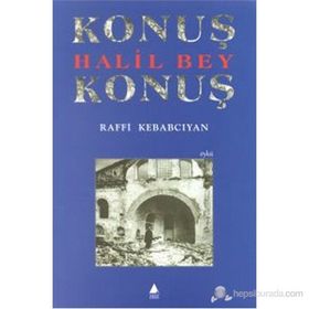 KONUŞ HALIL BEY KONUŞ - RAFFI KEBABCIYAN