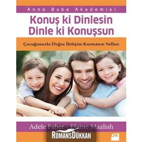 Konuş ki Gençler Dinlesin Dinle Konuşsun - Adele Faber Elaine Mazlish