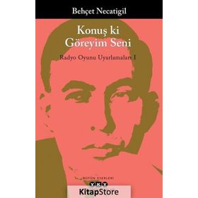 Konuş Ki Göreyim Seni - Behçet Necatigil