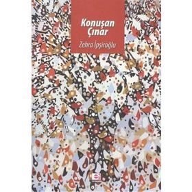 Konuşan Çınar - Zehra İpşiroğlu