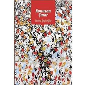 Konuşan Çınar - Zehra İpşiroğlu