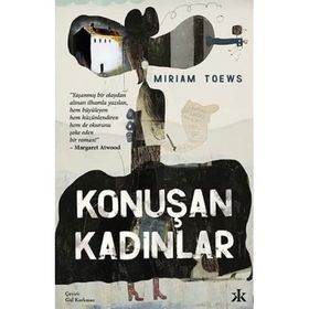 Konuşan Kadınlar - Miriam Toews - Kafka Yayınevi