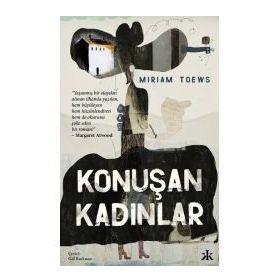 Konuşan Kadınlar - Miriam Toews - Kafka Yayınevi