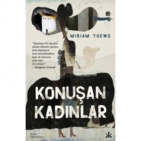 Konuşan Kadınlar - Miriam Toews - Kafka Yayınevi