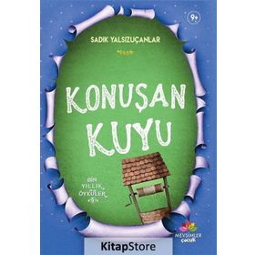 Konuşan Kuyu - Sadık Yalsızuçanlar