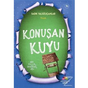 Konuşan Kuyu - Sadık Yalsızuçanlar