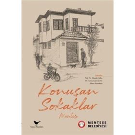 Konuşan Sokaklar Menteşe Mustafa Gökçe