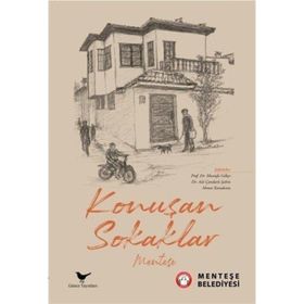 Konuşan Sokaklar Menteşe Mustafa Gökçe