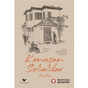 Konuşan Sokaklar Menteşe Mustafa Gökçe