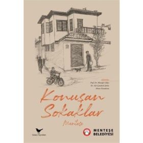 Konuşan Sokaklar Menteşe Mustafa Gökçe